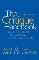 Příručka kritiky: Příručka pro studenty umění: zdroj informací a průvodce pro přežití - The Critique Handbook: The Art Student's Sourcebook and Survival Guide