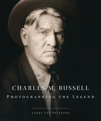 Charles M. Russell: Fotografování legendy, aktualizované vydání - Charles M. Russell: Photographing the Legend