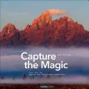 Zachyťte kouzlo: Trénujte oko, zdokonalte fotografickou kompozici - Capture the Magic: Train Your Eye, Improve Your Photographic Composition