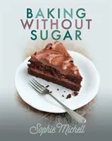 Pečení bez cukru - Baking Without Sugar