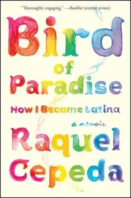 Rajský pták: Jak jsem se stala Latinoameričankou - Bird of Paradise: How I Became Latina