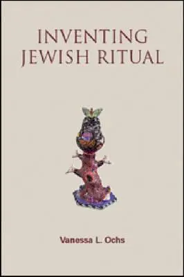 Vynalézání židovského rituálu - Inventing Jewish Ritual