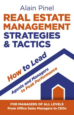 Strategie a taktiky řízení nemovitostí - Jak vést realitní makléře a manažery ke špičkovým výkonům - Real Estate Management Strategies & Tactics - How to Lead Agents and Managers to Peak Performance