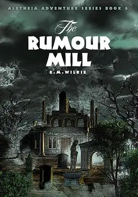 Mlýn na drby: Aletheia Book 6 - The Rumour Mill: Aletheia Book 6