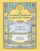 Kuchařka vyživujících tradic pro děti: Kuchařka pro děti: Učíme děti vařit podle vyživujících tradic. - The Nourishing Traditions Cookbook for Children: Teaching Children to Cook the Nourishing Traditions Way