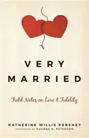 Velmi ženatý: Zápisky z terénu o lásce a věrnosti - Very Married: Field Notes on Love and Fidelity