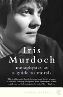 Metafyzika jako průvodce morálkou - Metaphysics as a Guide to Morals