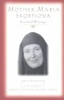 Matka Marie Skobcová: Základní spisy - Mother Maria Skobtsova: Essential Writings