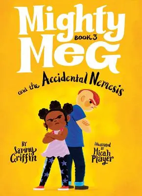 Mighty Meg 3: Mighty Meg a náhodná Nemesis - Mighty Meg 3: Mighty Meg and the Accidental Nemesis