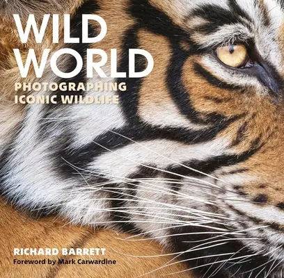 Divoký svět: Fotografování ikonické divoké zvěře - Wild World: Photographing Iconic Wildlife