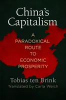 Čínský kapitalismus: Čínský kapitalismus: paradoxní cesta k ekonomické prosperitě - China's Capitalism: A Paradoxical Route to Economic Prosperity