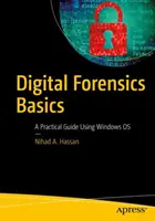 Základy digitální forenziky: Praktický průvodce s využitím operačního systému Windows - Digital Forensics Basics: A Practical Guide Using Windows OS