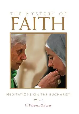 Tajemství víry: Rozjímání o eucharistii - Mystery of Faith: Meditations on the Eucharist