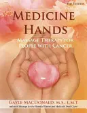 Lékařské ruce: Masážní terapie pro lidi s rakovinou - Medicine Hands: Massage Therapy for People with Cancer