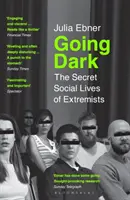 Going Dark - Tajný společenský život extremistů - Going Dark - The Secret Social Lives of Extremists