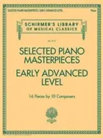 Vybraná mistrovská klavírní díla - raná pokročilá Schirmerova knihovna hudební klasiky: Schirmer's Library of Musical Classics Volume 2131 - Selected Piano Masterpieces - Early Advanced Schirmer's Library of Musical Classics: Schirmer's Library of Musical Classics Volume 2131