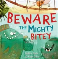 Pozor na mocného kousavce - Beware the Mighty Bitey