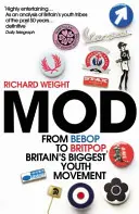 MOD - Od bebopu k britpopu, největší hnutí britské mládeže - MOD - From Bebop to Britpop, Britain's Biggest Youth Movement