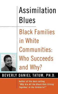 Asimilační blues: Černošské rodiny v bělošských komunitách, kdo uspěje a proč - Assimilation Blues: Black Families in White Communities, Who Succeeds and Why