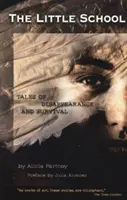 Malá škola: Příběhy o zmizení a přežití - The Little School: Tales of Disappearance and Survival