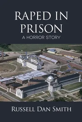 Znásilnění ve vězení: Hororový příběh - Raped in Prison: A Horror Story