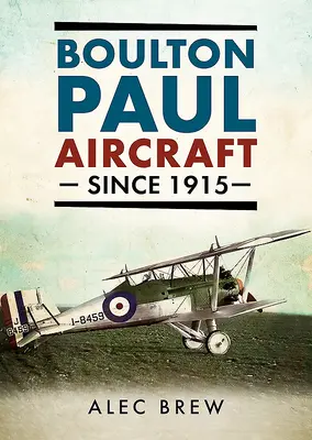 Letadla Boulton Paul od roku 1915 - Boulton Paul Aircraft Since 1915