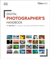 Příručka digitálního fotografa - 7. vydání nejprodávanější fotografické příručky - Digital Photographer's Handbook - 7th Edition of the Best-Selling Photography Manual