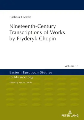 Transkripce děl Fryderyka Chopina z devatenáctého století - Nineteenth-Century Transcriptions of Works by Fryderyk Chopin