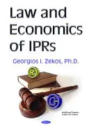 Právo a ekonomika práv duševního vlastnictví (Zekos Georgios I BSc (Econ) JD LLM PhD (Law) Ph.D. (Econ)) - Law & Economics of IPRs (Zekos Georgios I BSc (Econ) JD LLM PhD (Law) Ph.D. (Econ))