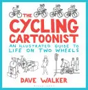Cyklistický karikaturista: Ilustrovaný průvodce životem na dvou kolech - The Cycling Cartoonist: An Illustrated Guide to Life on Two Wheels