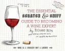 Základní průvodce poškrábáním a očicháním, jak se stát odborníkem na víno - Essential Scratch and Sniff Guide to Becoming a Wine Expert