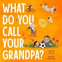 Jak říkáte svému dědečkovi? - What Do You Call Your Grandpa?