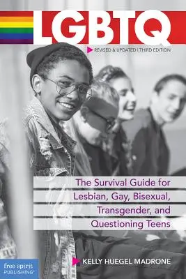 LGBTQ: Průvodce pro přežití lesbiček, gayů, bisexuálů, transsexuálů a pochybujících dospívajících - LGBTQ: The Survival Guide for Lesbian, Gay, Bisexual, Transgender, and Questioning Teens