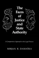 Tváře spravedlnosti a státní moci: Srovnávací přístup k právnímu procesu - The Faces of Justice and State Authority: A Comparative Approach to the Legal Process