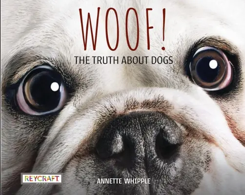 Haf! pravda o psech - Woof! the Truth about Dogs
