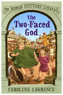 Římské tajemné svitky: Bůh dvou tváří - Kniha 4 - Roman Mystery Scrolls: The Two-faced God - Book 4