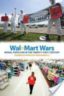 Wal-Mart Wars: Morální populismus v jednadvacátém století - Wal-Mart Wars: Moral Populism in the Twenty-First Century