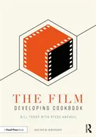 Kuchařka pro vyvolávání filmů - The Film Developing Cookbook