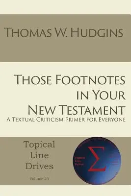 Ty poznámky pod čarou ve vašem Novém zákoně: A Textual Criticism Primer for Everyone - Those Footnotes in Your New Testament: A Textual Criticism Primer for Everyone