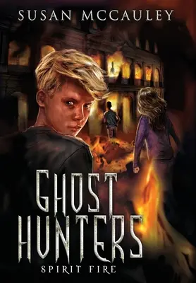 Lovci duchů: Oheň duchů - Ghost Hunters: Spirit Fire