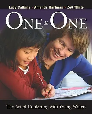 Jeden na jednoho: Umění poradit se s mladými spisovateli - One to One: The Art of Conferring with Young Writers