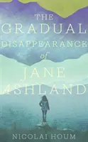 Postupné mizení Jane Ashlandové - Gradual Disappearance of Jane Ashland