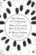 Povaha technologie - Co to je a jak se vyvíjí - Nature of Technology - What It Is and How It Evolves