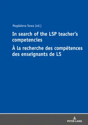Hledání kompetencí učitele lsp La Recherche Des Comptences Des Enseignants de Ls - In Search of the Lsp Teacher's Competencies  La Recherche Des Comptences Des Enseignants de Ls