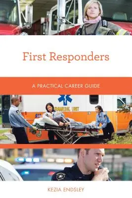 První respondenti: Praktický průvodce kariérou - First Responders: A Practical Career Guide