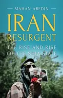 Írán se vzpamatovává: Vzestup a vzestup šíitského státu - Iran Resurgent: The Rise and Rise of the Shia State
