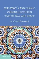 Šaría a islámské trestní soudnictví v době války a míru - The Shari'a and Islamic Criminal Justice in Time of War and Peace