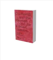 Duchamp a ženy: Přátelství, spolupráce, síťování - Duchamp and the Women: Friendship, Collaboration, Network