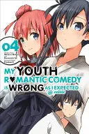 Romantická komedie mého mládí je špatná, jak jsem očekával @ Comic, Volume 4 - My Youth Romantic Comedy Is Wrong, as I Expected @ Comic, Volume 4