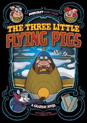 Tři malá létající prasátka: Grafický román - The Three Little Flying Pigs: A Graphic Novel